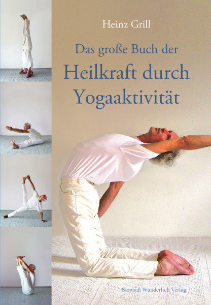 Das große Buch der Heilkraft durch Yogaaktivität
