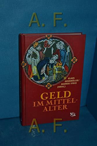 Geld im Mittelalter: Wahrnehmung - Bewertung - Symbolik
