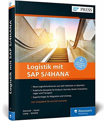Logistik mit SAP S/4HANA: Die neuen Funktionen für Einkauf, Vertrieb, Retail, Lager und Transport – Ausgabe 2019 (SAP PRESS)