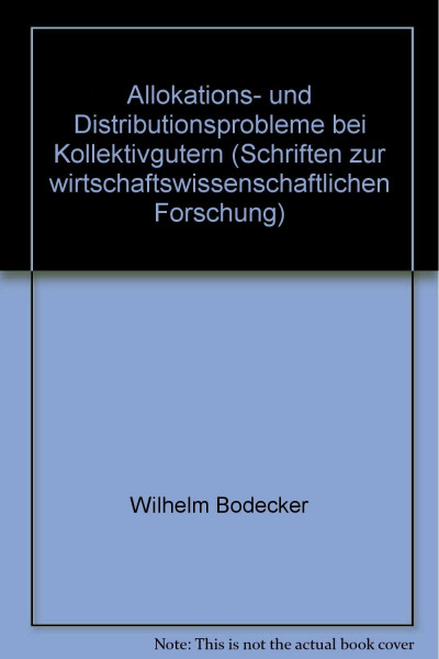 Allokations- und Distributionsprobleme bei Kollektivgütern.