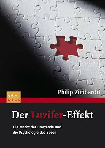 Der Luzifer-Effekt: Die Macht der Umstände und die Psychologie des Bösen