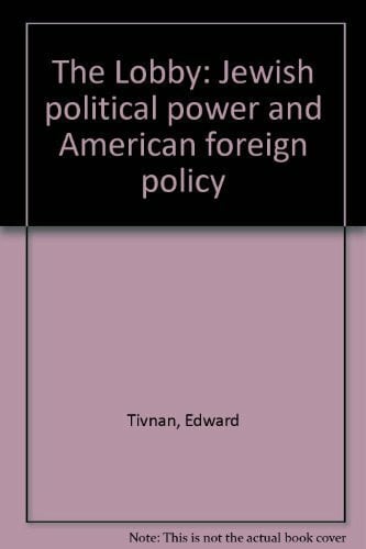 The Lobby: Jewish political power and American foreign policy