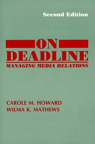 On Deadline: Managing Media Relations