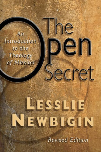 The Open Secret: An Introduction to the Theology of Mission