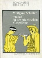 Frauen in der griechischen Geschichte (Konstanzer Bibliothek)