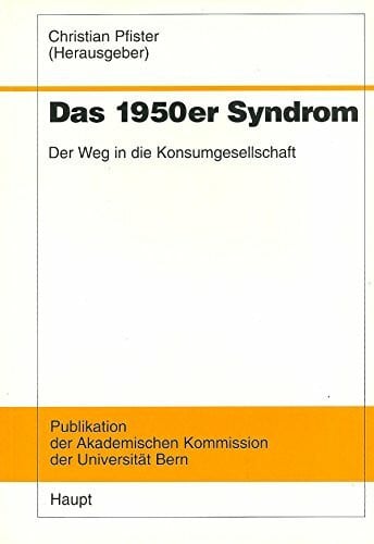 Das 1950er Syndrom: Der Weg in die Konsumgesellschaft