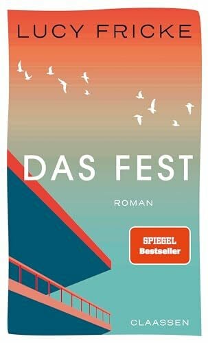 Das Fest: Roman | Von der Bestsellerautorin von »Töchter« und »Die Diplomatin« | »Die vielleicht schönste Liebesgeschichte der Saison.« SPIEGEL online