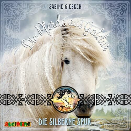 Die Pferde aus Galdur (2): Die silberne Spur