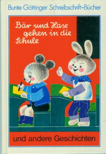 Bär und Hase gehen in die Schule und andere Geschichten