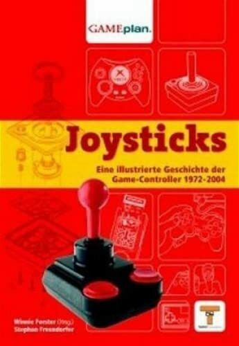 Gameplan 2: Joysticks: Eine illustrierte Geschichte der Game-Controller 1972-2004