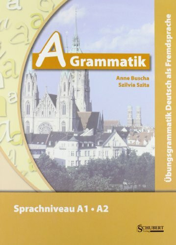 Schubert Leipzig A-Grammatik, �bungsgrammatik Deutsch Als Fremdsprache, Sprachniveau A1/A2