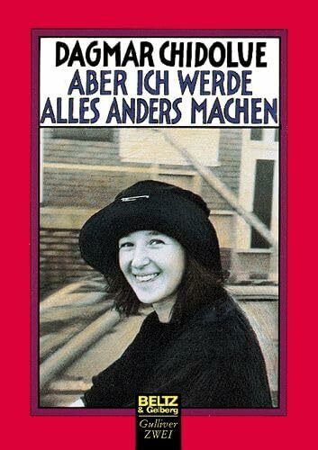 Aber ich werde alles anders machen: Roman (Gulliver)