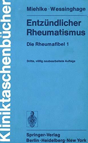 Entzündlicher Rheumatismus: Die Rheumafibel 1 (Kliniktaschenbücher)