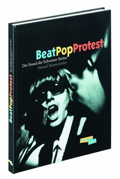 Beat Pop Protest: Der Sound der Schweizer Sixties