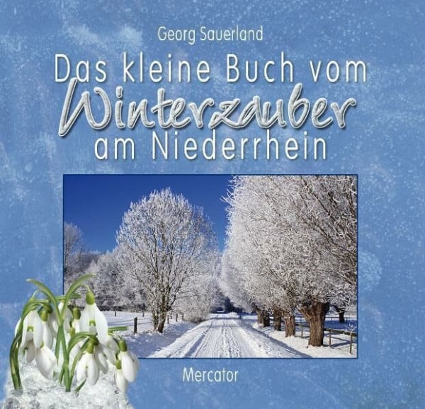 Das kleine Buch vom Winterzauber am Niederrhein