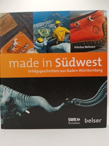 Made in Südwest: Erfolgsgeschichten aus Baden-Württemberg