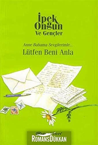 Lütfen Beni Anla Anne Babama Sevgilerimle...