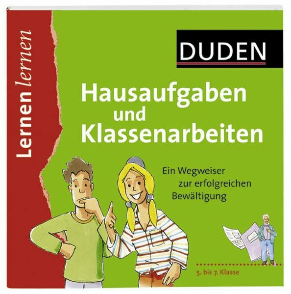 Lernen lernen - Hausaufgaben und Klassenarbeiten 5. bis 7. Klasse: Probleme erkennen - Lösungen finden (Duden - Lernen lernen)