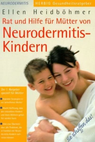 Sie schaffen das - Rat und Hilfe für Mütter von Neurodermitis-Kindern: Rat und Hilfe für Mütter von Neurodermites-Kindern