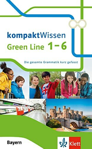 Green Line 1-6 Bayern kompaktWissen: Die gesamte Grammatik kurz gefasst (Green Line. Ausgabe für Bayern ab 2017)