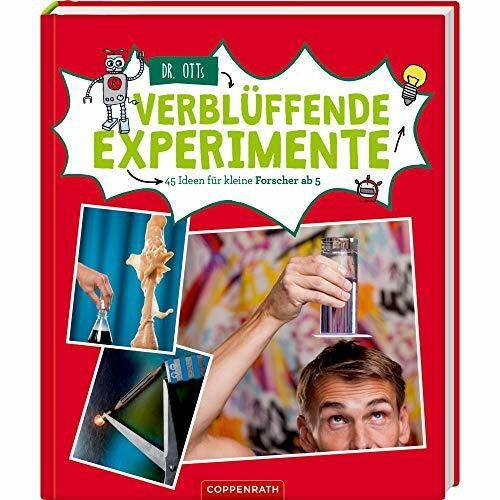 Dr. Otts verblüffende Experimente: 45 Ideen für kleine Forscher ab 5