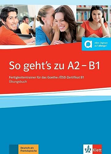 So geht's noch besser neu. Per le Scuole superiori: Fertigkeitentrainer für das Goethe-/ÖSD-Zertifikat B1. Übungsbuch + online: Fertigkeitentrainer ...... So geht's noch besser neu. Per le Scuole superiori: Fertigkeitentrainer für das Goethe-/ÖSD-Zertifikat B1. Übungsbuch + online: Fertigkeitentrainer ... B1. Übungsbuch mit Audios