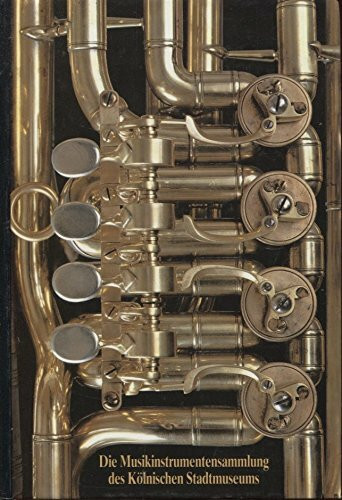 Die Musikinstrumentensammlung des Kölnischen Stadtmuseums