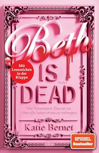 Beth is dead: Vier Schwestern. Viele Lügen. Ein Mord. Packender Thriller mit Tiefgang