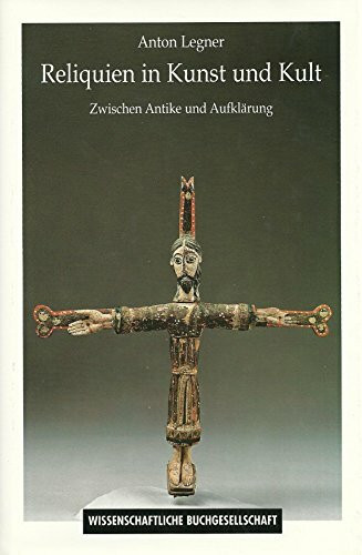 Reliquien in Kunst und Kult: Zwischen Antike und Aufklärung