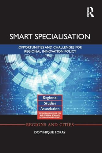 Smart Specialisation: Opportunities and Challenges for Regional Innovation Policy (Regions and Cities, 79, Band 79)