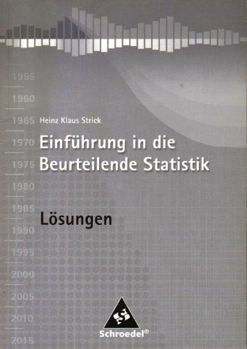 Einführung in die Beurteilende Statistik - Ausgabe 2007: Lösungen