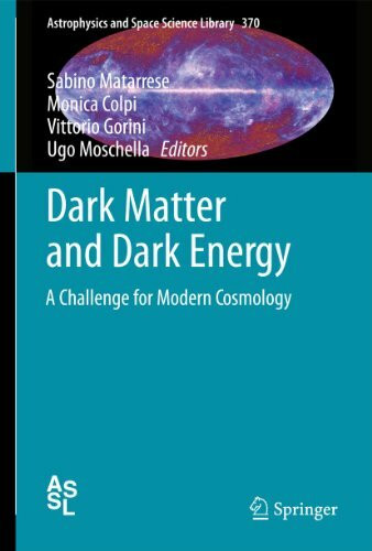 Dark Matter and Dark Energy: A Challenge for Modern Cosmology (Astrophysics and Space Science Library, 370, Band 370)