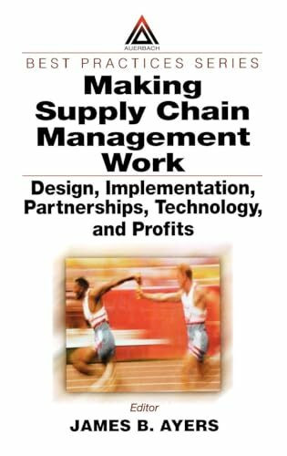 Making Supply Chain Management Work: Design, Implementation, Partnerships, Technology, and Profits (Resource Management, 22, Band 22)