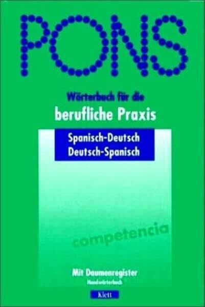 PONS Wörterbuch für die berufliche Praxis: Spanisch-Deutsch /Deutsch-Spanisch