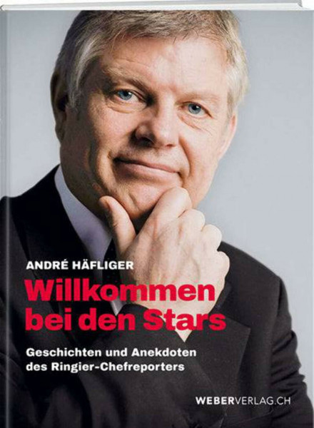 Willkommen bei den Stars: Geschichten und Anekdoten des Ringier-Chefreporters