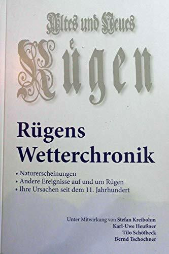 Rügens Wetterchronik: Naturereignisse der letzten 1000 Jahre - ihre Ursachen und Folgen