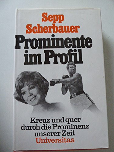 Prominente im Profil. Kreuz und quer durch die Prominenz unserer Zeit