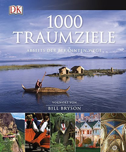 1000 Traumziele abseits der bekannten Wege: Vorw. v. Bill Bryson