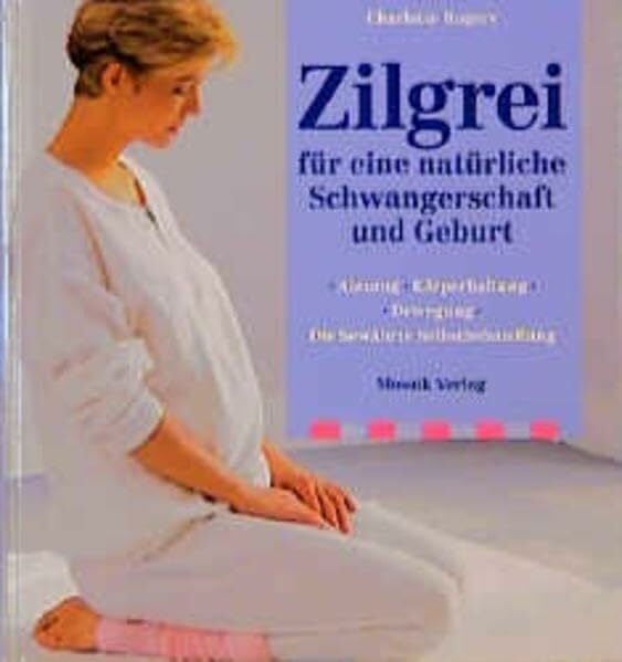 Zilgrei für eine natürliche Schwangerschaft und Geburt