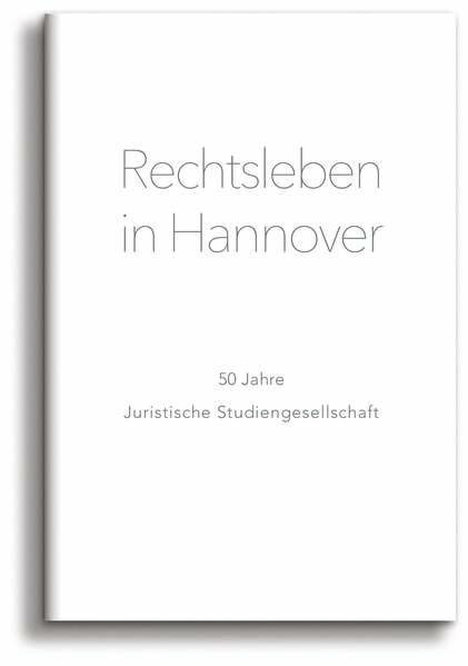 Rechtsleben in Hannover: 50 Jahre Juristische Studiengesellschaft