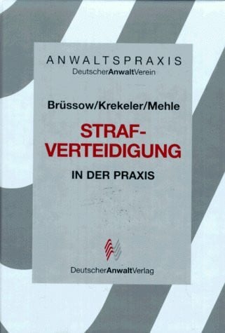 Anwaltspraxis, Strafverteidigung in der Praxis