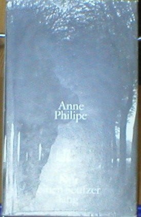 Anne Philipe: Nur einen Seufzer lang