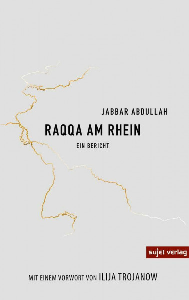 Raqqa am Rhein: Ein Bericht