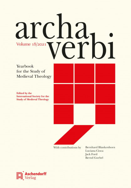 Archa Verbi, Volume 18/2021: Yearbook for the Study of Medieval Theology (archa verbi: Yearbook for the Study of Medieval Theology)