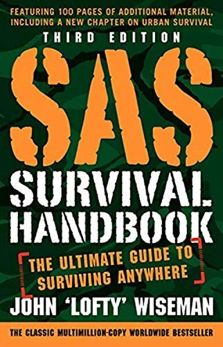 SAS Survival Handbook, Third Edition: A Comprehensive Course in Emergency and Wilderness Medicine