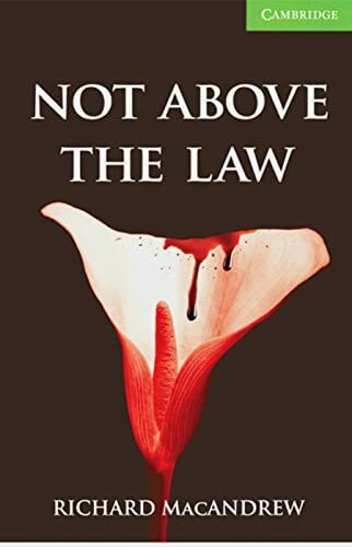 Not Above The Law: Englische Lektüre für das 3. Lernjahr. Paperback with downloadable audio (Cambridge English Readers)