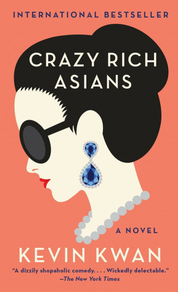 Crazy Rich Asians: A Novel (Crazy Rich Asians Trilogy, Band 1)