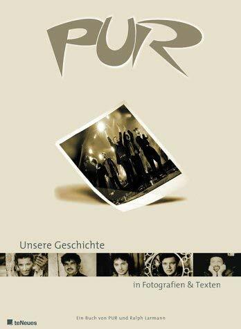Pur, Unsere Geschichte Pur, Unsere Geschichte