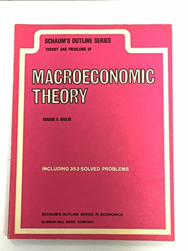 Schaum's Outline of Theory and Problems of Macroeconomic Theory (Schaum's Outline Series)
