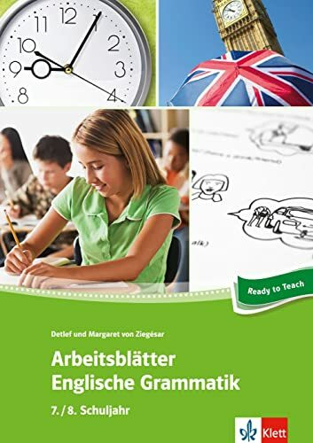 Arbeitsblätter Englische Grammatik 7./ 8. Schuljahr: 34 Arbeitsblätter für einen kommunikativen Grammatikunterricht